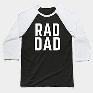 Rad Dad- a father's day gift idea Baseball T-Shirt